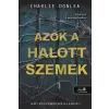 Könyvmolyképző Kiadó Kft Azok a halott szemek | Charlie Donlea