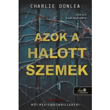 Könyvmolyképző Kiadó Kft Azok a halott szemek | Charlie Donlea egyéb könyv
