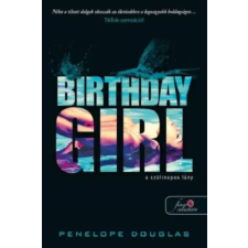 Könyvmolyképző Kiadó Kft Birthday Girl - A szülinapos lány | Penelope Douglas egyéb könyv