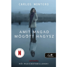 Könyvmolyképző Kiadó Kft Carlos Montero - Amit magad mögött hagysz regény