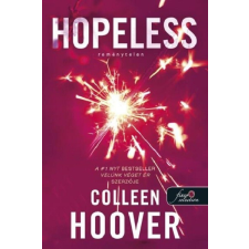 Könyvmolyképző Kiadó Kft Hopeless - Reménytelen - Reménytelen 1. (új kiadás)- Colleen Hoover regény