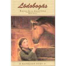 Könyvmolyképző Kiadó Kft Katie és a musztáng - Lódobogás 1. kötet gyermek- és ifjúsági könyv
