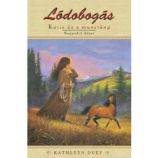 Könyvmolyképző Kiadó Kft Lódobogás - Katie és a musztáng 4. - Lódobogás 4. kötet gyermek- és ifjúsági könyv