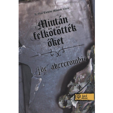 Könyvmolyképző Kiadó Kft Miután felkötötték őket  - Az Első Törvény: Második könyv regény