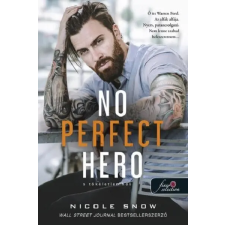 Könyvmolyképző Kiadó Kft No Perfect Hero - A tökéletlen hős - Nicole Snow regény