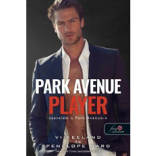 Könyvmolyképző Kiadó Kft Park Avenue Player - Szerelem a Park Avenue-n irodalom