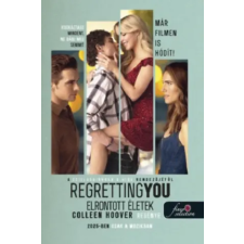 Könyvmolyképző Kiadó Kft Regretting You - Elrontott életek | Colleen Hoover egyéb könyv
