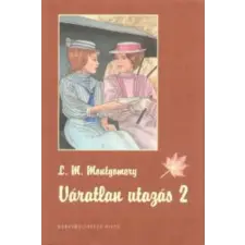 Könyvmolyképző Kiadó Kft Váratlan utazás 2. gyermek- és ifjúsági könyv
