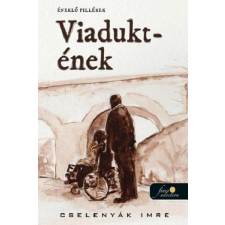 Könyvmolyképző Kiadó Kft Viadukt-ének - Cselenyák Imre történelem