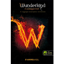 Könyvmolyképző Kiadó Kft Wunderkind - A csodagyermek - A RAGYOGÓ EZÜSZTPÉNZ TÖRTÉNTE gyermek- és ifjúsági könyv
