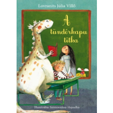 Könyvmolyképző Kiadó Lovranits Júlia Villő: A tündérkapu titka gyermek- és ifjúsági könyv