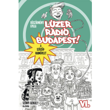 Könyvmolyképző Kiadó Lúzer Rádió, Budapest! VI. - A szívzűr-hadművelet gyermek- és ifjúsági könyv