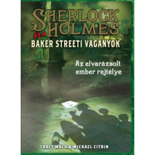 Könyvmolyképző Kiadó Michael Citrin, Tracy Mack - Sherlock Holmes és a Baker Streeti Vagányok 2. - Az elvarázsolt ember rejtélye gyermek- és ifjúsági könyv