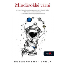 Könyvmolyképző Kiadó Mindörökké várni - SF-antológia regény