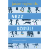 Könyvmolyképző Kiadó Nézz körül! - Történetek tíz utcában