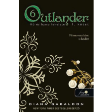 Könyvmolyképző Kiadó Outlander 6. - Hó és hamu lehelete 1. kötet regény