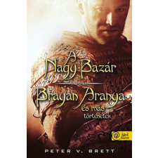 Könyvmolyképző Kiadó Peter V. Brett - A nagy bazár - Brayan Aranya és más történetek regény