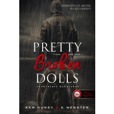 Könyvmolyképző Kiadó Pretty Broken Dolls - Tönkretett babácskák - (Csinos játék babák 4.) regény