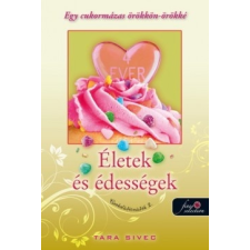 Könyvmolyképző Kiadó Tara Sivec: Életek és édességek - Csokoládéimádók 2. gyermek- és ifjúsági könyv