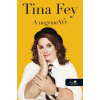 Könyvmolyképző Kiadó Tina Fey - A nagymeNŐ