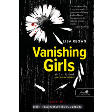 Könyvmolyképző Kiadó Vanishing Girls - Eltűnt lányok (Josie Quinn esetei 1.) regény