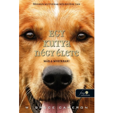 Könyvmolyképző Kiadó W. Bruce Cameron: Egy kutya négy élete - kemény kötés regény