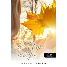 Könyvmolyképző Kiadóö Bálint Erika - A nap csókja (új példány) irodalom