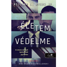 Könyvmolyképző Kiadóö William L. Myers Jr. - Életem védelme - Történetek a tárgyalóteremből 1. regény