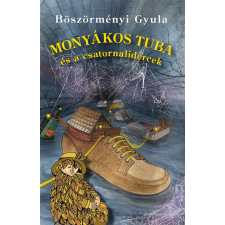 Könyvmolyképző Monyákos Tuba és a csatornalidércek gyermekkönyvek