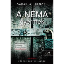 Könyvmolyképző Sarah A. Denzil - A néma gyermek irodalom