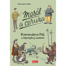Korcsmáros Pál Korcsmáros Pál - Mesél a ceruza (életrajz, színes) egyéb könyv