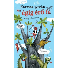 Kormos István KORMOS ISTVÁN - AZ ÉGIG ÉRÕ FA gyermek- és ifjúsági könyv