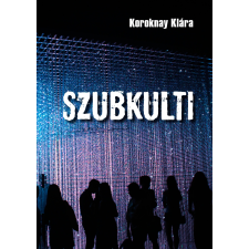 Koroknay Klára Szubkulti egyéb könyv
