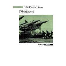 KORTÁRS KIADÓ Tábori posta - Szovjet mundérban Poroszföldön regény
