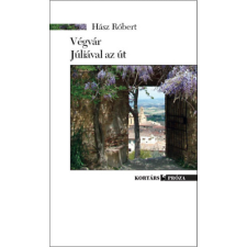 KORTÁRS KIADÓ Végvár / Júliával az út regény