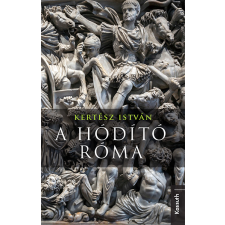 Kossuth A hódító Róma társadalom- és humántudomány
