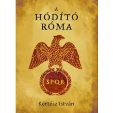 Kossuth A hódító Róma egyéb e-könyv