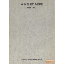 Kossuth A Kelet Népe 1935 - 1942 antikvárium - használt könyv