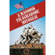 Kossuth A második világháború mítoszai társadalom- és humántudomány