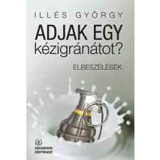 Kossuth Adjak egy kézigránátot? egyéb e-könyv