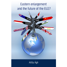 Kossuth Eastern enlargement and the future of EU27 társadalom- és humántudomány