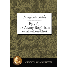 Kossuth Egy éj az Aranybogárban és más elbeszélések szépirodalom