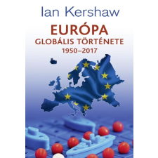 Kossuth Európa globális története 1950–2017 társadalom- és humántudomány