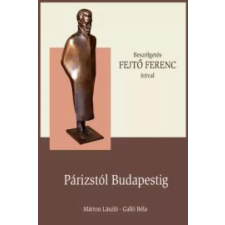 Kossuth FEJTŐ FERENC - Párizstól Budapestig egyéb e-könyv
