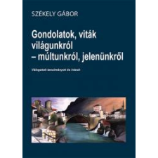 Kossuth Gondolatok, viták világunkról - múltunkról, jelenünkről társadalom- és humántudomány