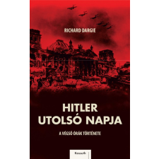 Kossuth Hitler utolsó napja - A végső órák története történelem