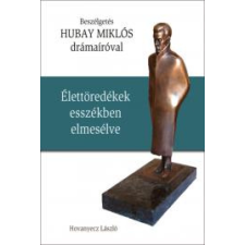 Kossuth HUBAY MIKLÓS - Élettöredékek esszékben elmesélve társadalom- és humántudomány