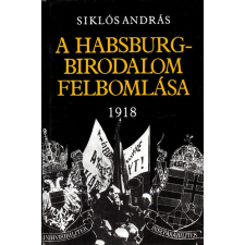 Kossuth Kiadó A Habsburg-birodalom felbomlása 1918 antikvárium - használt könyv