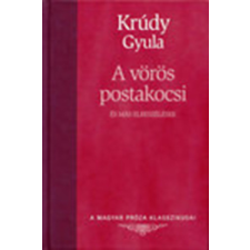Kossuth Kiadó A vörös postakocsi és más elbeszélések (A magyar próza klasszikusai) antikvárium - használt könyv