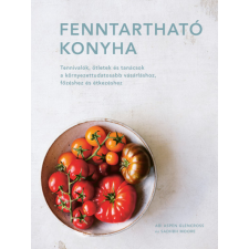 Kossuth Kiadó Abi Aspen Glencross - Sadhbh Moore - Fenntartható konyha gasztronómia